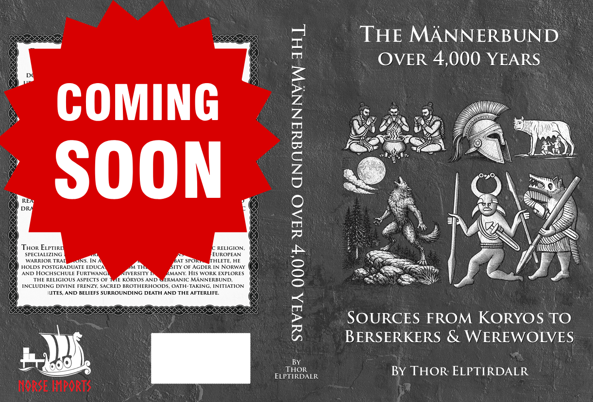 The Männerbund Over 4000 Years: A Sourcebook on Koryos, Berserkers & Werewolves